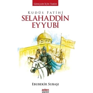 Kudüs Fatihi Selahaddin Eyyubi