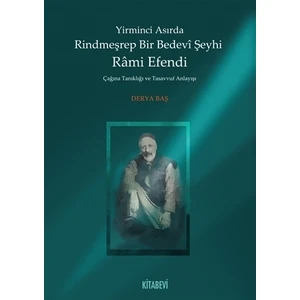 Yirminci Asırda Rindmeşrep Bir Bedevi Şeyhi Rami Efendi