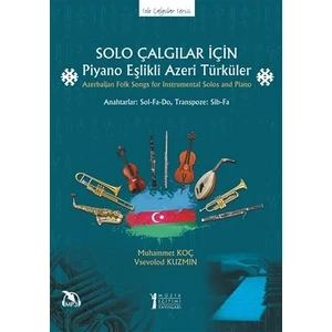 Solo Çalgılar İçin Piyano Eşlikli Azeri Türküler