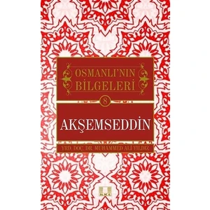 Akşemseddin - Osmanlı'nın Bilgeleri 8