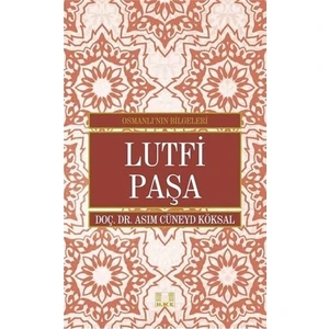 Lutfi Paşa - Osmanlı'nın Bilgeleri