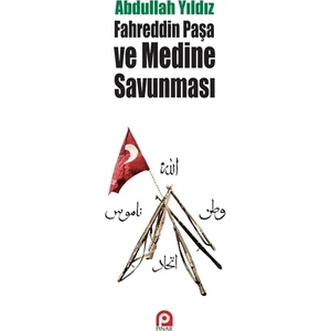 Fahreddin Paşa ve Medine Savunması