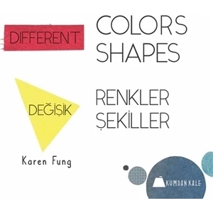 Different Colors - Different Shapes / Değişik Renkler - Değişik Şekiller