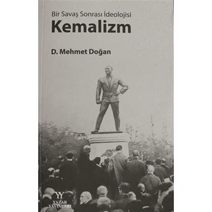 Bir Savaş Sonrası İdeolojisi: Kemalizm