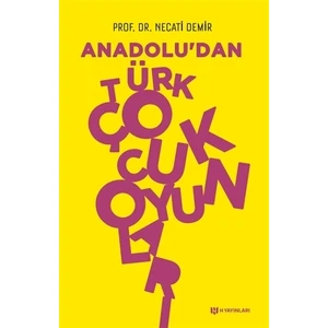 Anadolu’dan Türk Çocuk Oyunları