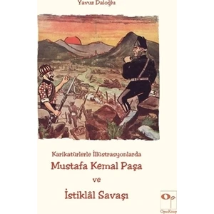 Karikatürlerle İllüstrasyonlarda Mustafa Kemal Paşa ve İstiklal Savaşı