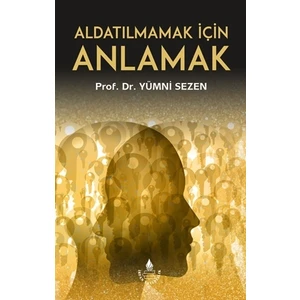 Aldatılmamak İçin Anlamak