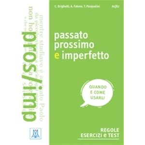 Alma Edizioni Passato prossimo e imperfetto A1-B2