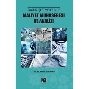Sağlık İşletmelerinde Maliyet Muhasebesi ve Analizi