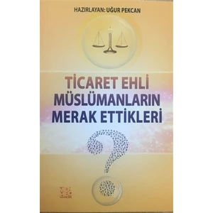 Ticaret Ehli Müslümanların Merak Ettikleri?
