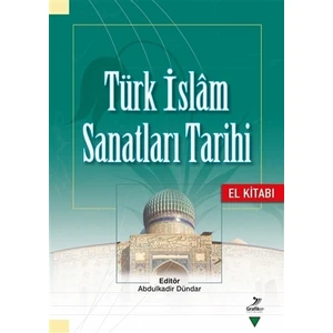 Türk İslam Sanatları Tarihi - El Kitabı
