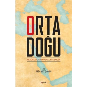 Ortadoğu: Aktörler Unsurlar Sistemler