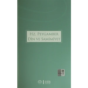 Hz. Peygamber Din ve Samimiyet