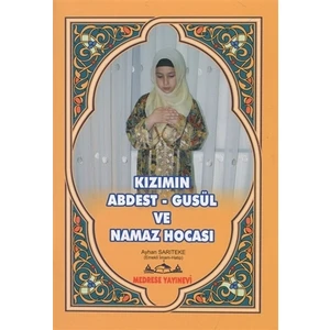 Kızımın Abdest - Gusül ve Namaz Hocası