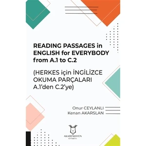 Akademisyen Kitabevi Reading Passages in English for Everybody From A.1 to C.2 - Herkes için İngilizce Okuma Parçaları A.1'den C.2'ye