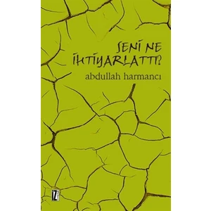 Seni Ne İhtiyarlattı