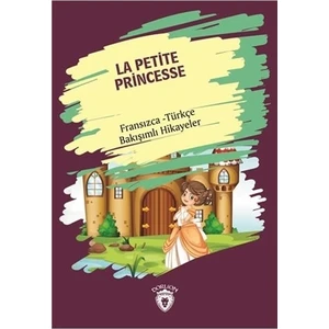 La Petite Princesse (Küçük Prenses) Fransızca Türkçe Bakışımlı Hikayeler