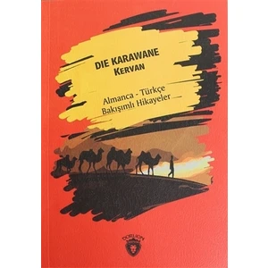 Die Karawane (Kervan) - Almanca - Türkçe Bakışımlı Hikayeler