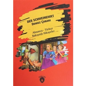 Der Schweinehirt (Domuz Çobanı) - Almanca - Türkçe Bakışımlı Hikayeler
