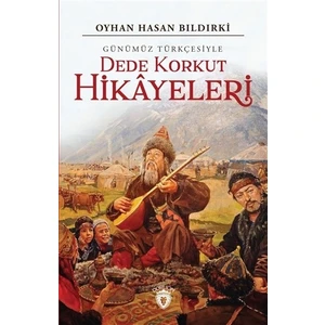 Dede Korkut Hikayeleri (Günümüz Türkçesiyle)