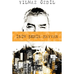 İsim Şehir Hayvan  - Yılmaz Özdil