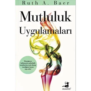 Mutluluk Uygulamaları - Ruth A. Baer