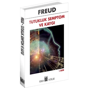Tutukluk Semptom ve Kaygı - Sigmund Freud