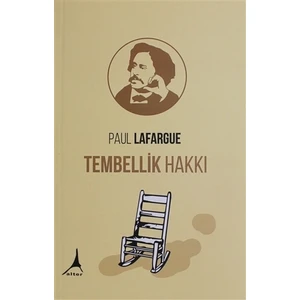 Tembellik Hakkı-Paul Lafargue