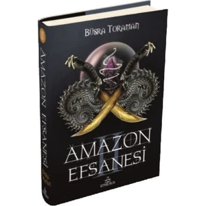 Amazon Efsanesi -2 İhanet Çarkları (Ciltli) - Büşra Toraman