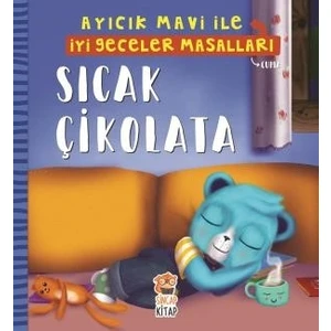 Sıcak Çikolata  Ayıcık Mavi İle İyi Geceler Masalları - Melek Dinçer