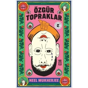 Özgür Topraklar - Neel Mukherjee