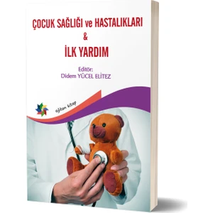 Çocuk Sağlığı ve Hastalıkları & Ilk Yardım