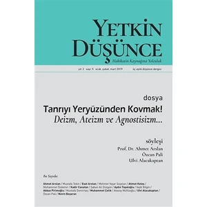 Yetkin Düşünce Dergisi Yıl: 2 Sayı: 5 Ocak, Şubat, Mart 2019