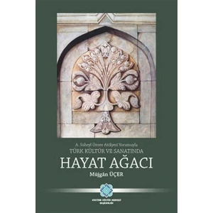 Türk Kültür ve Sanatında Hayat Ağacı
