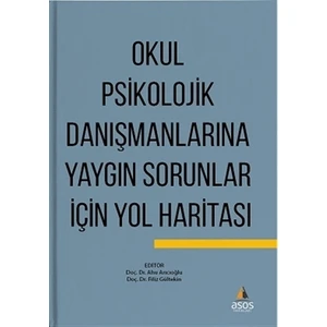Okul Psikolojik Danışmanlarına Yaygın Sorunlar İçin Yol Haritası - Filiz Gültekin - Ahu Arıcıoğlu