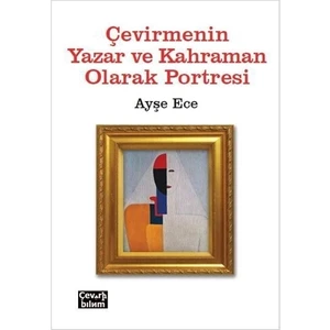 Çevirmenin Yazar ve Kahraman Olarak Portresi