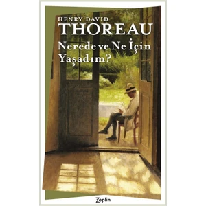 Nerede Ve Ne İçin Yaşadım? - Henry David Thoreau