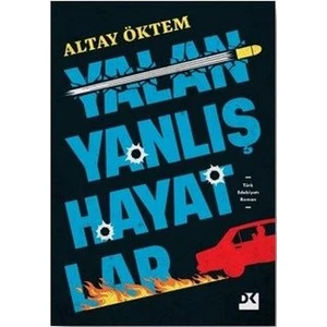 Yalan Yanlış Hayatlar - Altay Öktem
