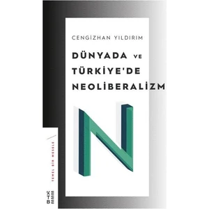 Dünyada Ve Türkiye’de Neoliberalizm - Cengizhan Yıldırım