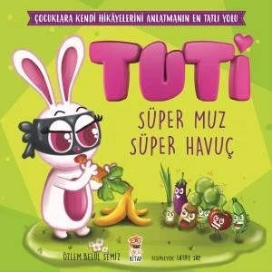 Tuti - Süper Muz Süper Havuç - Özlem Belül Semiz