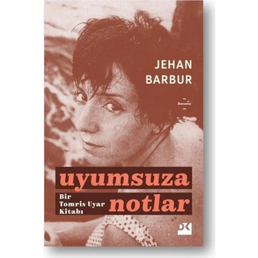 Uyumsuza Notlar: Bir Tomris Uyar Kitabı - Jehan