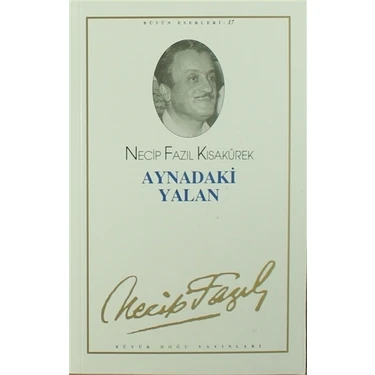 Aynadaki Yalan - Necip Fazıl