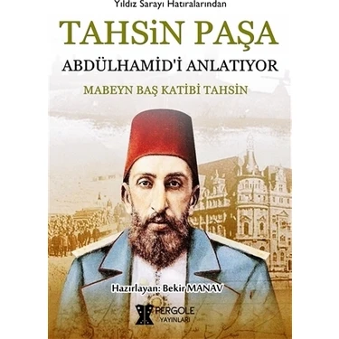 Tahsin Paşa Abdülhamid’i