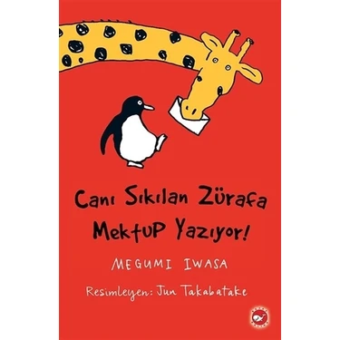 Beyaz Balina Yayınları Canı Sıkılan Zürafa Mektup Yazıyor - Megumi Iwasa
