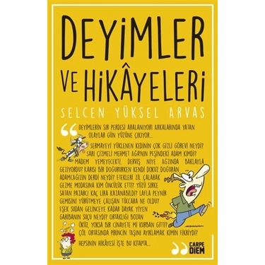 Carpe Diem Deyimler Ve Hikayeleri Selcen Yüksel Arvas TİMAŞ BASIM TİC. VE SAN.A.Ş. Normal Boy