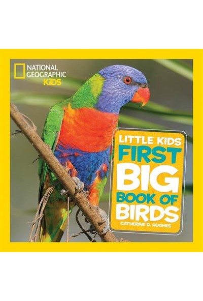 National Geographic Little Kids First Big Book Of Birds - Catherine D. Hughes