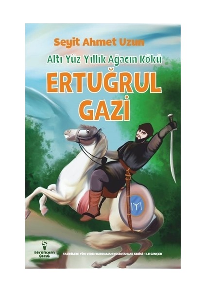 Ertuğrul Gazi - Altı Yüz Yıllık Ağacın Kökü