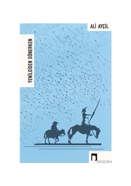 Yenilgiden Dönerken - Ali Ayçil