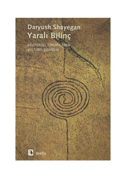 Yaralı Bilinç - Daryush Shayegan