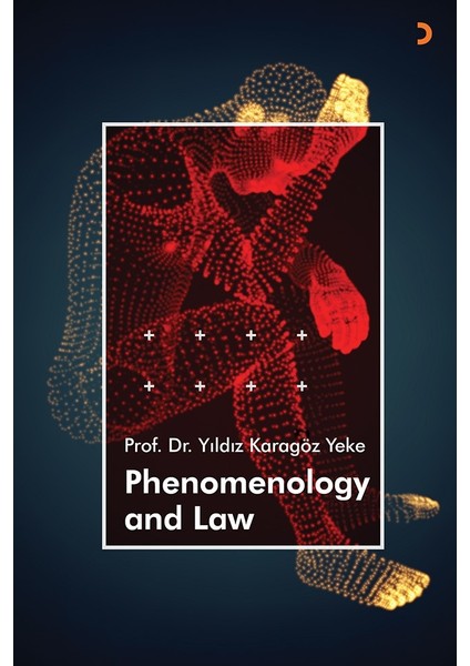 Phenomenology And Law - Yıldız Karagöz Yeke